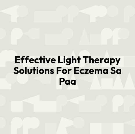 Effective Light Therapy Solutions For Eczema Sa Paa