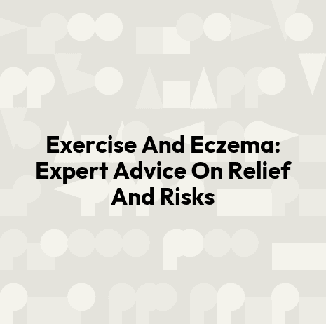 Exercise And Eczema: Expert Advice On Relief And Risks