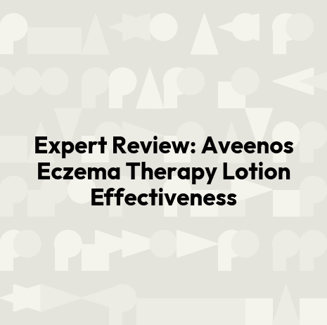 Expert Review: Aveenos Eczema Therapy Lotion Effectiveness