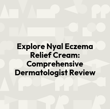 Explore Nyal Eczema Relief Cream: Comprehensive Dermatologist Review