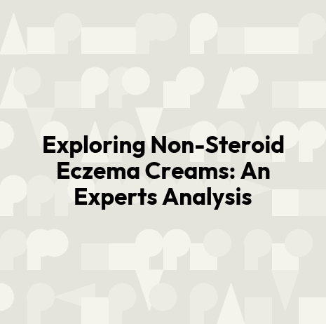 Exploring Non-Steroid Eczema Creams: An Experts Analysis