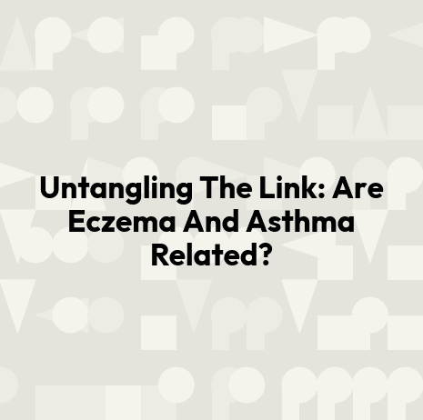 Untangling The Link: Are Eczema And Asthma Related?