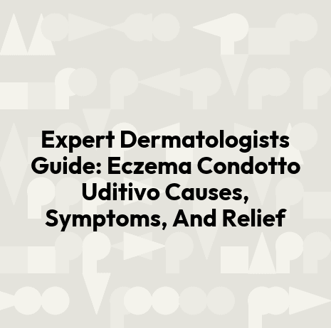 Expert Dermatologists Guide: Eczema Condotto Uditivo Causes, Symptoms, And Relief